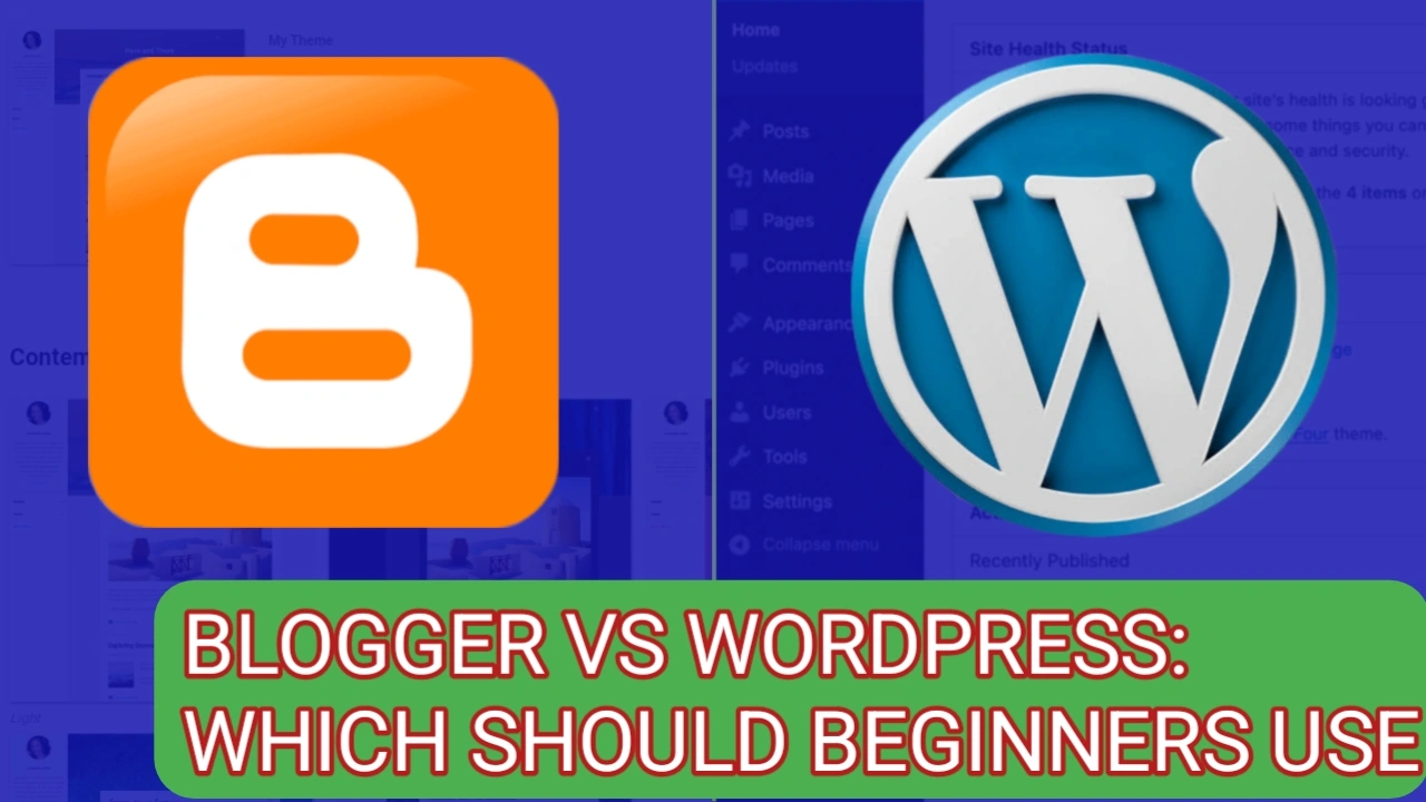 WordPress vs Blogger for beginners